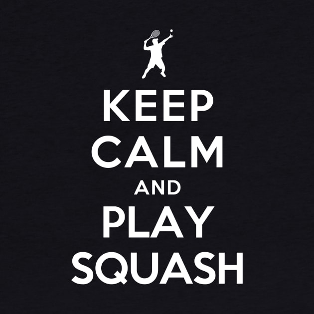 Keep Calm and Play Squash by YiannisTees